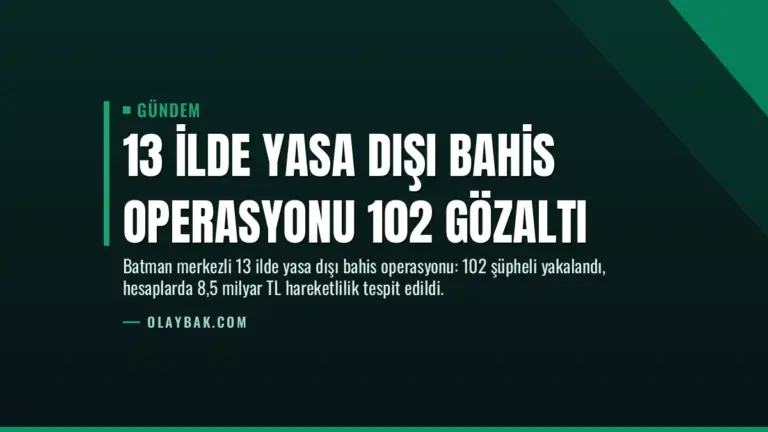 13 İlde Yasa Dışı Bahis Operasyonu 102 Gözaltı