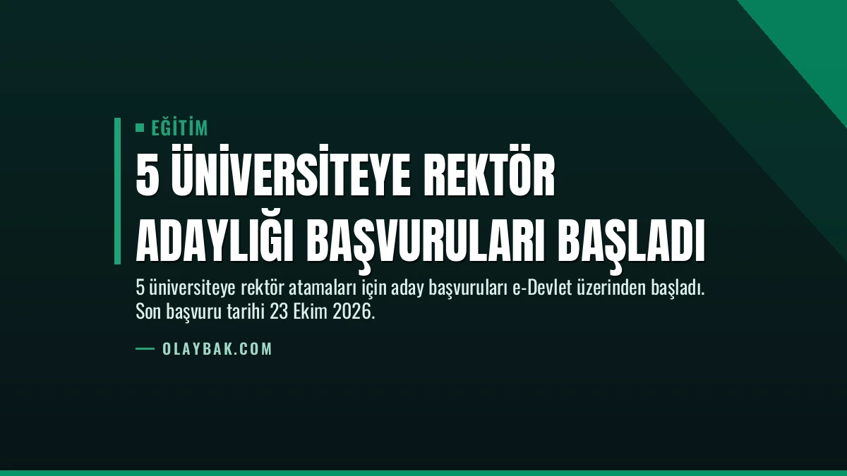 5 Üniversiteye Rektör Adaylığı Başvuruları Başladı