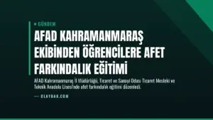 AFAD Kahramanmaraş ekibinden öğrencilere afet farkındalık eğitimi