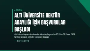 Altı Üniversite Rektör Adaylığı İçin Başvurular Başladı