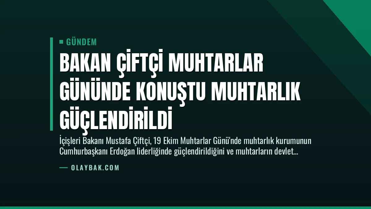 Bakan Çiftçi Muhtarlar Gününde Konuştu Muhtarlık Güçlendirildi