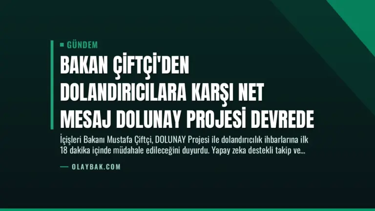 Bakan Çiftçi’den Dolandırıcılara Karşı Net Mesaj DOLUNAY Projesi Devrede