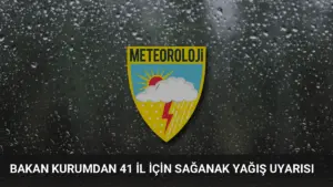 Bakan Kurumdan 41 il için sağanak yağış uyarısı