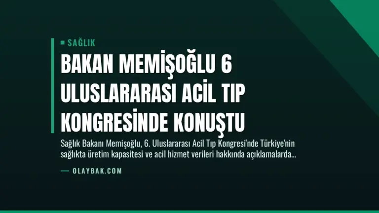 Bakan Memişoğlu 6 Uluslararası Acil Tıp Kongresinde Konuştu