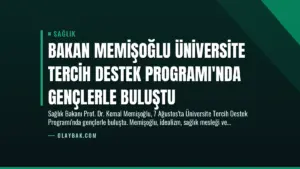 Bakan Memişoğlu Üniversite Tercih Destek Programı’nda Gençlerle Buluştu