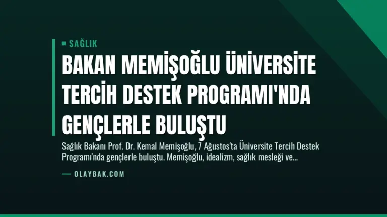 Bakan Memişoğlu Üniversite Tercih Destek Programı’nda Gençlerle Buluştu