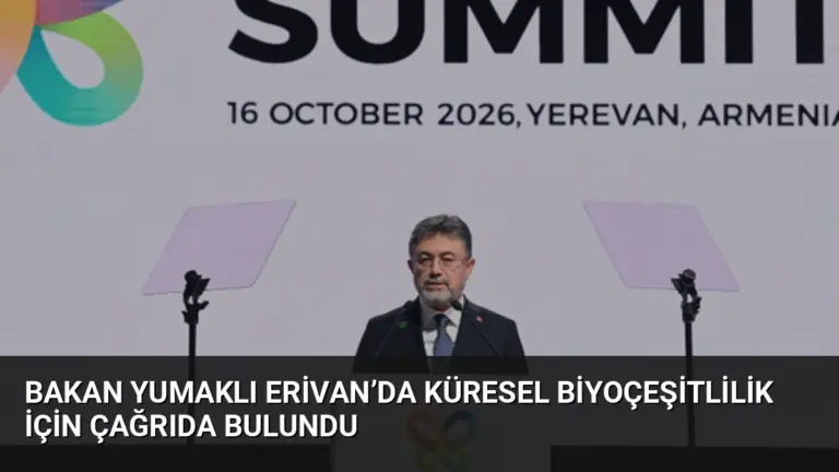 Bakan Yumaklı Erivan’da Küresel Biyoçeşitlilik İçin Çağrıda Bulundu