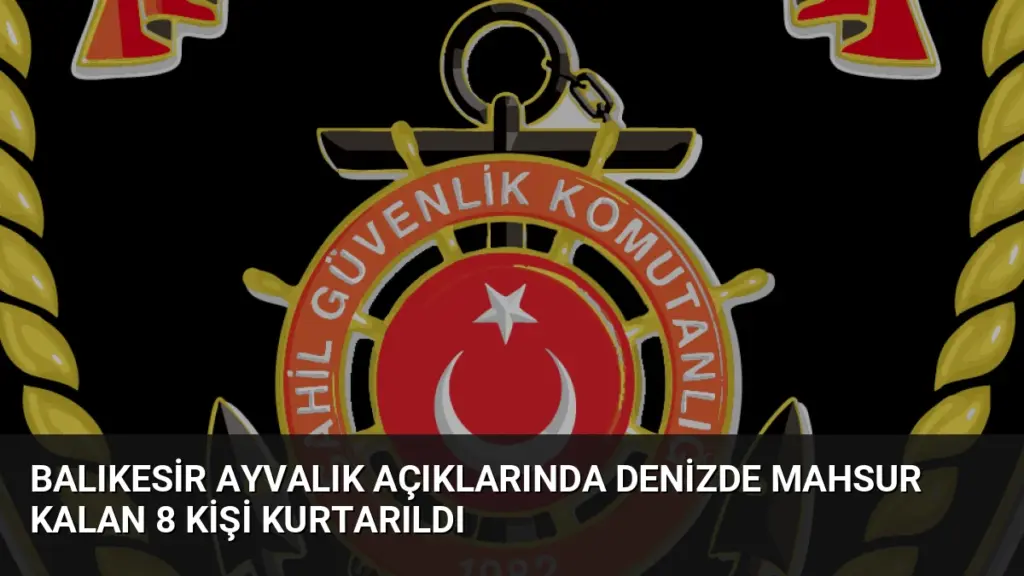 Balıkesir Ayvalık Açıklarında Denizde Mahsur Kalan 8 Kişi Kurtarıldı
