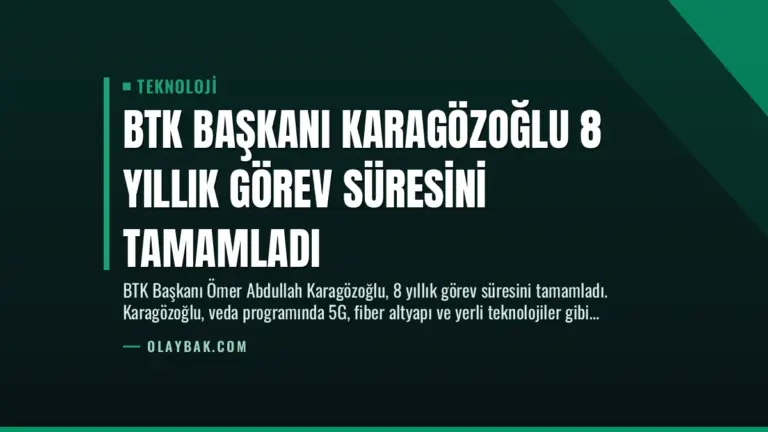 BTK Başkanı Karagözoğlu 8 Yıllık Görev Süresini Tamamladı
