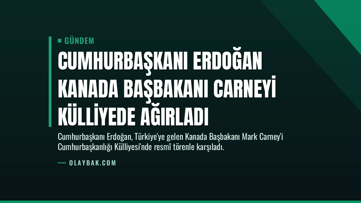 Cumhurbaşkanı Erdoğan Kanada Başbakanı Carneyi Külliyede Ağırladı