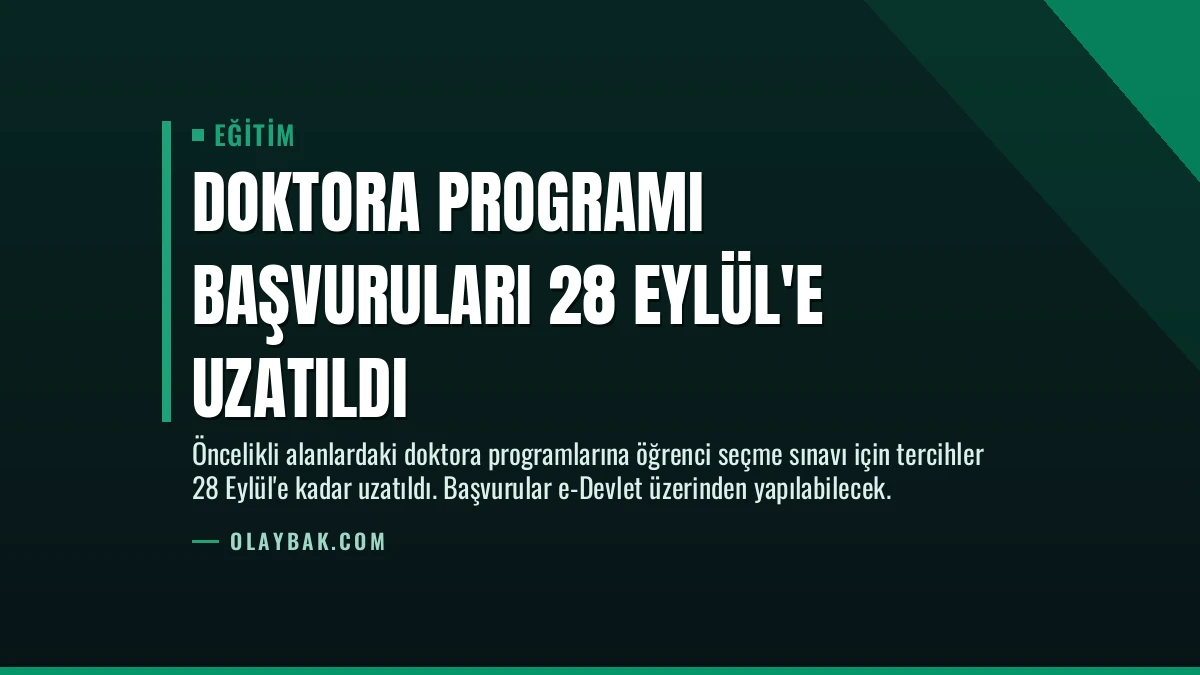 Doktora Programı Başvuruları 28 Eylül’e Uzatıldı