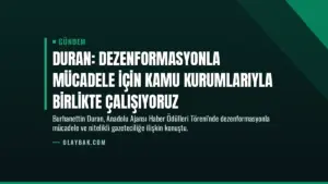 Duran: Dezenformasyonla mücadele için kamu kurumlarıyla birlikte çalışıyoruz