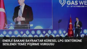 Enerji Bakanı Bayraktar Küresel LPG Sektörüne Seslendi Temiz Pişirme Vurgusu