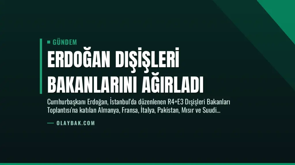 Erdoğan Dışişleri Bakanlarını Ağırladı