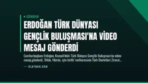 Erdoğan Türk Dünyası Gençlik Buluşması’na Video Mesaj Gönderdi