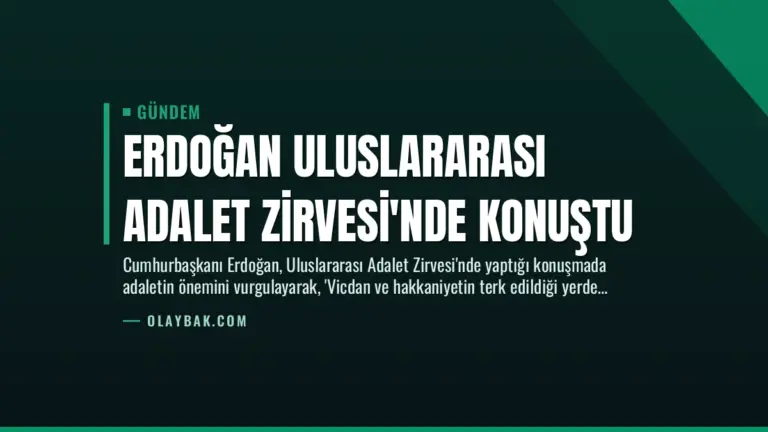 Erdoğan Uluslararası Adalet Zirvesi’nde Konuştu