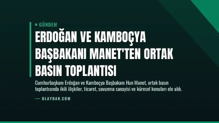 Erdoğan ve Kamboçya Başbakanı Manet’ten Ortak Basın Toplantısı