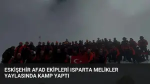 Eskişehir AFAD Ekipleri Isparta Melikler Yaylasında Kamp Yaptı