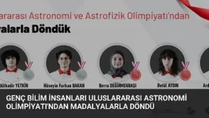 Genç Bilim İnsanları Uluslararası Astronomi Olimpiyatı’ndan Madalyalarla Döndü