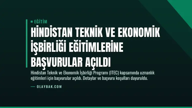 Hindistan Teknik ve Ekonomik İşbirliği Eğitimlerine Başvurular Açıldı