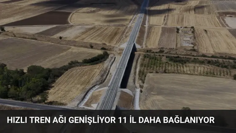 Hızlı Tren Ağı Genişliyor 11 İl Daha Bağlanıyor