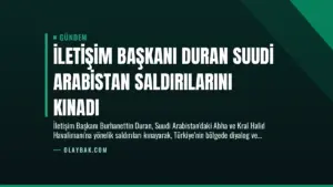 İletişim Başkanı Duran Suudi Arabistan Saldırılarını Kınadı