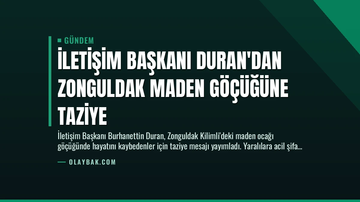 İletişim Başkanı Duran’dan Zonguldak Maden Göçüğüne Taziye