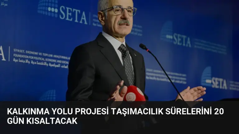 Kalkınma Yolu Projesi Taşımacılık Sürelerini 20 Gün Kısaltacak