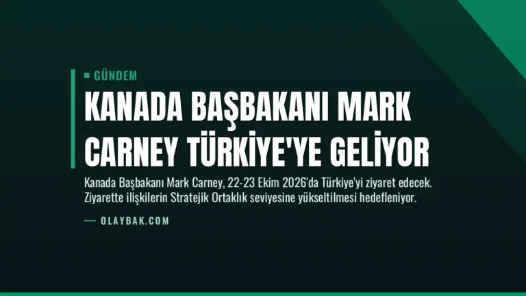 Kanada Başbakanı Mark Carney Türkiye’ye Geliyor