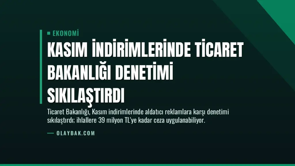Kasım İndirimlerinde Ticaret Bakanlığı Denetimi Sıkılaştırdı