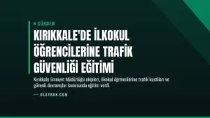 Kırıkkale’de İlkokul Öğrencilerine Trafik Güvenliği Eğitimi