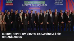 Kurum: COP31, BM Zirvesi Kadar Önemli Bir Organizasyon