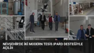 Nevşehir’de İki Modern Tesis IPARD Desteğiyle Açıldı