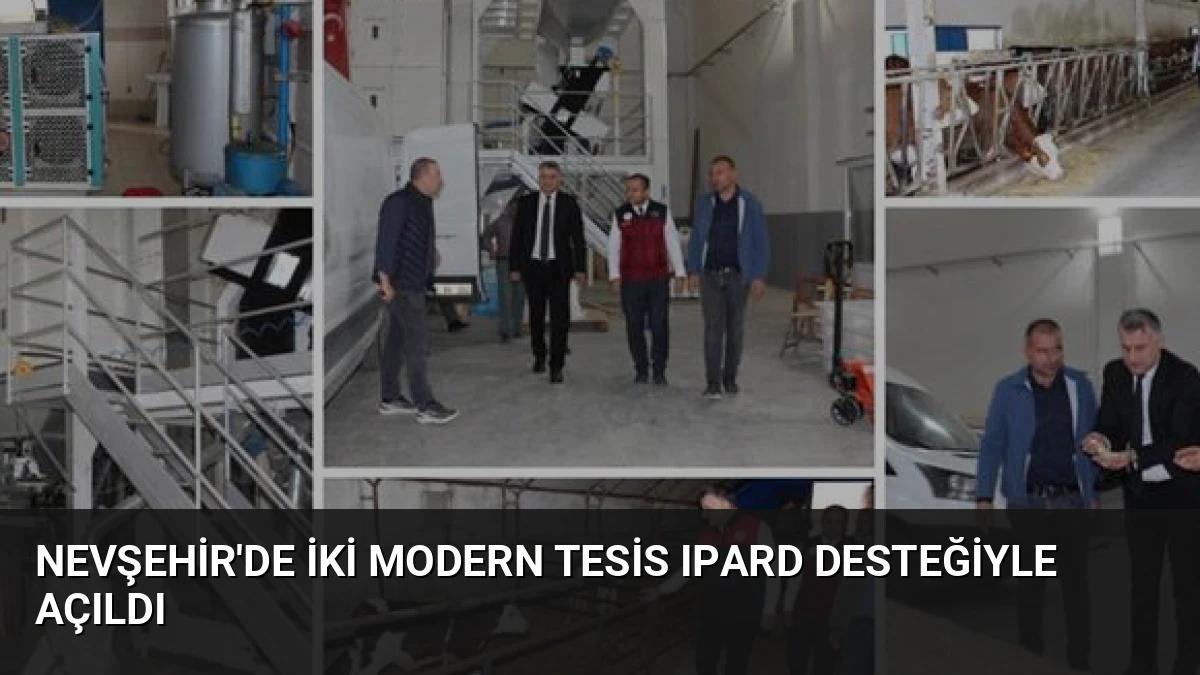 Nevşehir’de İki Modern Tesis IPARD Desteğiyle Açıldı