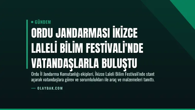 Ordu Jandarması İkizce Laleli Bilim Festivali’nde Vatandaşlarla Buluştu