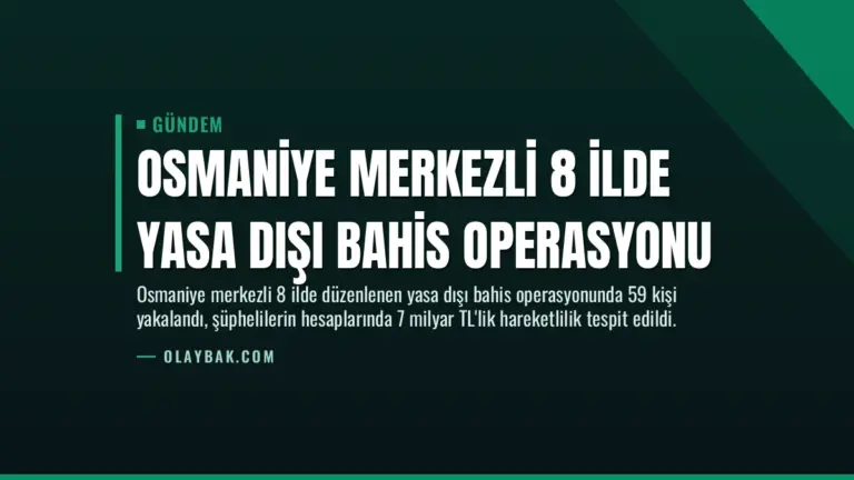 Osmaniye Merkezli 8 İlde Yasa Dışı Bahis Operasyonu