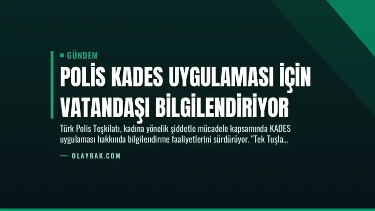 Polis KADES Uygulaması İçin Vatandaşı Bilgilendiriyor