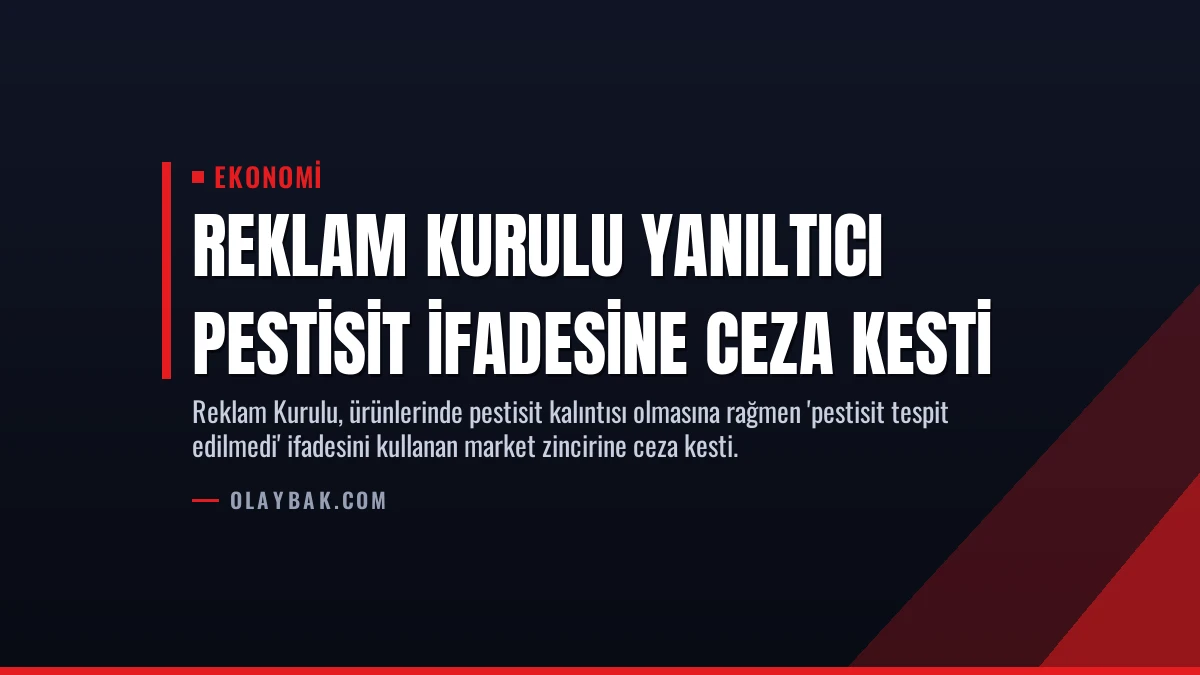 Reklam Kurulu Yanıltıcı Pestisit İfadesine Ceza Kesti