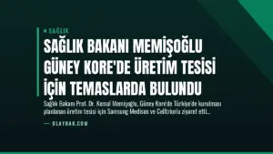Sağlık Bakanı Memişoğlu Güney Kore’de Üretim Tesisi İçin Temaslarda Bulundu