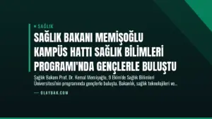 Sağlık Bakanı Memişoğlu Kampüs Hattı Sağlık Bilimleri Programı’nda Gençlerle Buluştu
