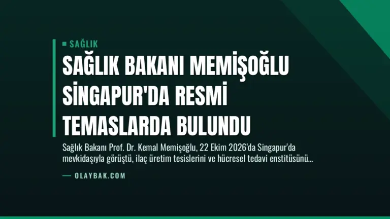 Sağlık Bakanı Memişoğlu Singapur’da Resmi Temaslarda Bulundu