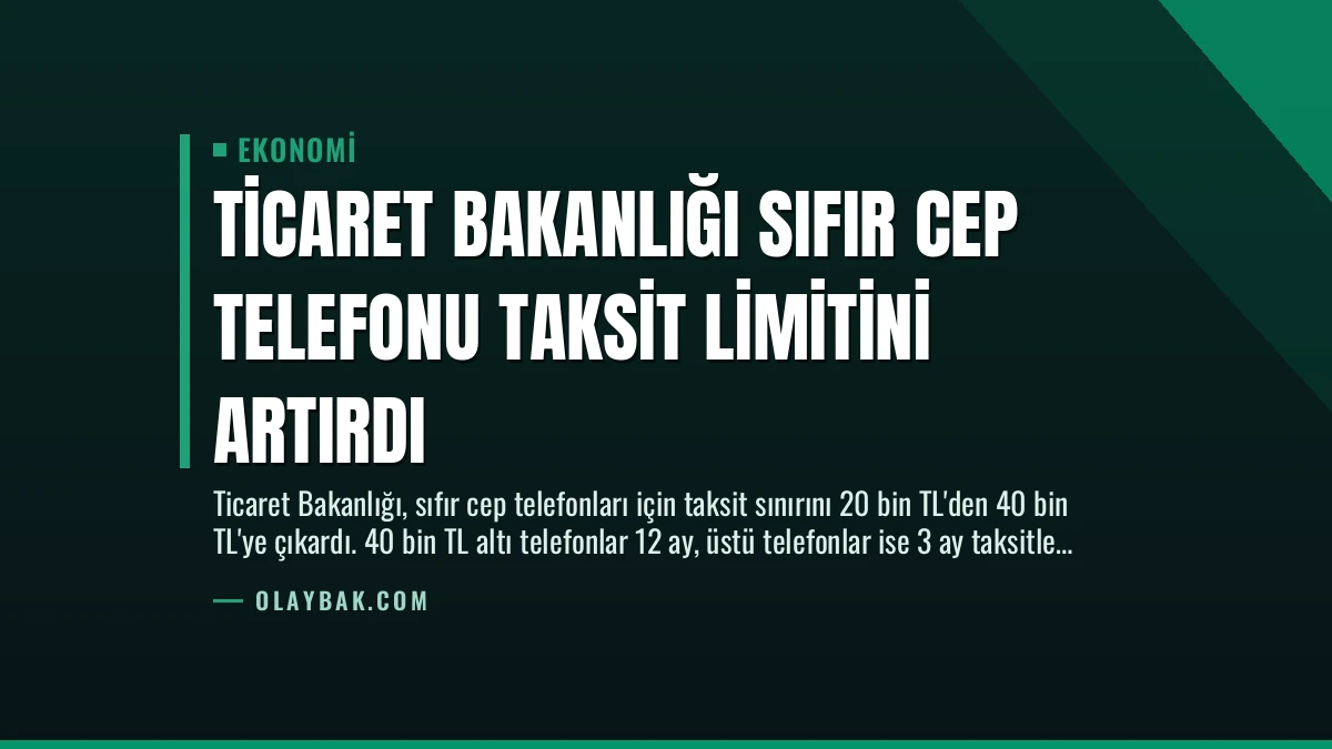 Ticaret Bakanlığı Sıfır Cep Telefonu Taksit Limitini Artırdı