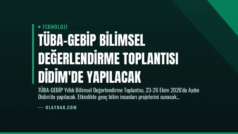 TÜBA-GEBİP Bilimsel Değerlendirme Toplantısı Didim’de Yapılacak