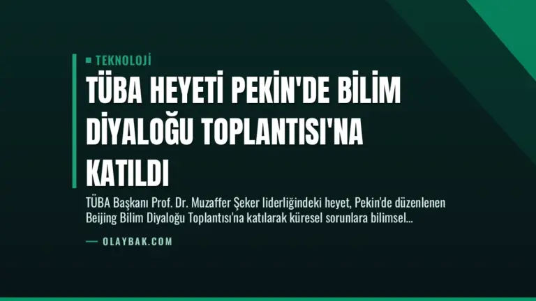 TÜBA Heyeti Pekin’de Bilim Diyaloğu Toplantısı’na Katıldı