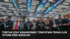 TÜBİTAK Uzay Kongresinde Türkiye’nin Teknolojik Yetkinliğini Sergiledi