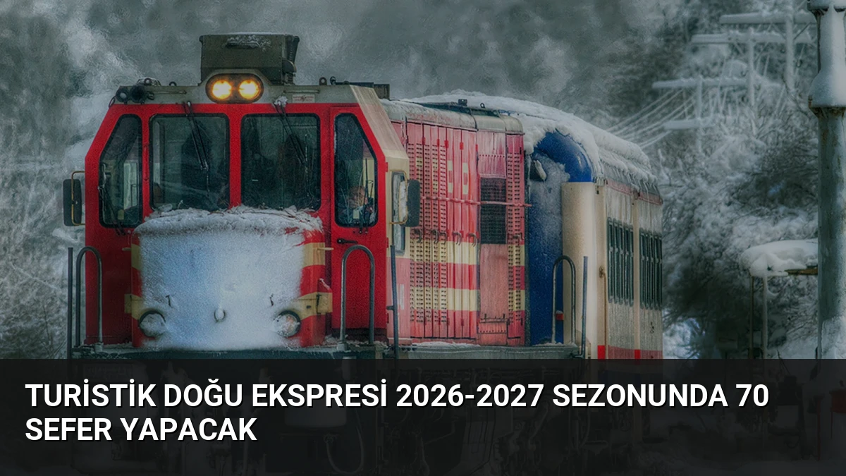 Turistik Doğu Ekspresi 2026-2027 Sezonunda 70 Sefer Yapacak