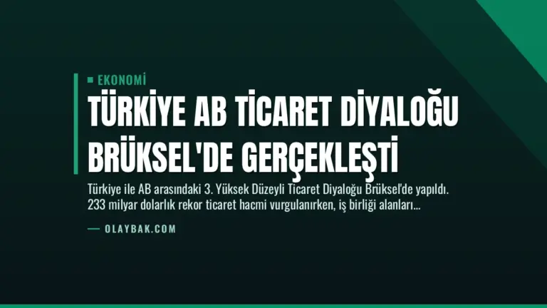 Türkiye AB Ticaret Diyaloğu Brüksel’de Gerçekleşti