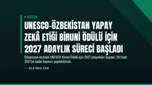 UNESCO-Özbekistan Yapay Zekâ Etiği Biruni Ödülü için 2027 Adaylık Süreci Başladı