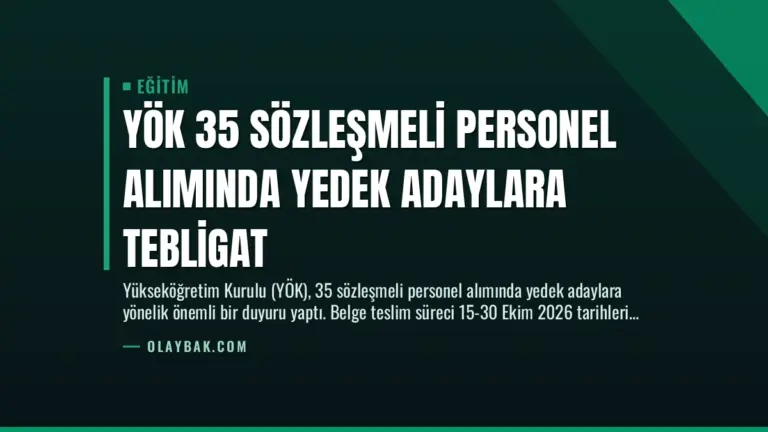YÖK 35 Sözleşmeli Personel Alımında Yedek Adaylara Tebligat